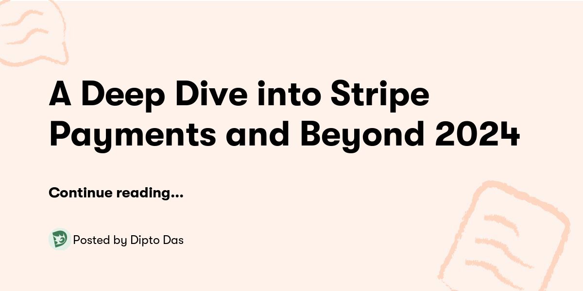 A Deep Dive into Stripe Payments and Beyond 2024 — Dipto Das - Buymeacoffee