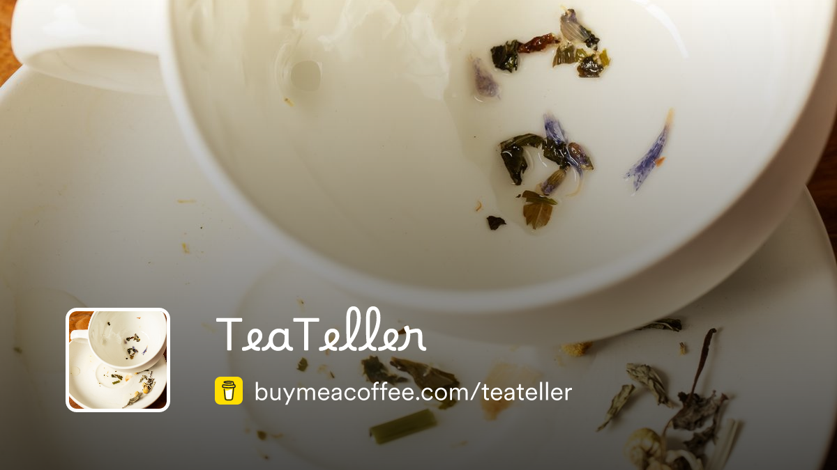 TeaTeller is Reading tea leaves across the centuries - real life tea ...