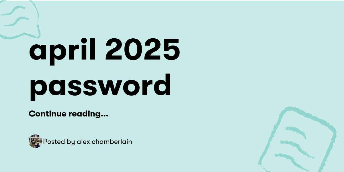 april 2025 password — alex chamberlain - Buymeacoffee
