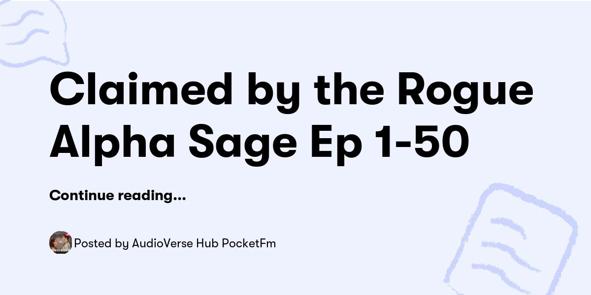 Claimed by the Rogue Alpha Sage Ep 1-50 — AudioVerse Hub PocketFm ...