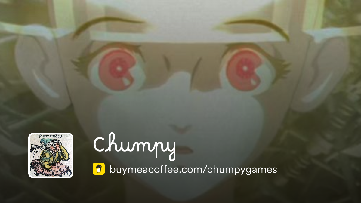 Chumpy is creating essays on anime, movies, and games - Buymeacoffee