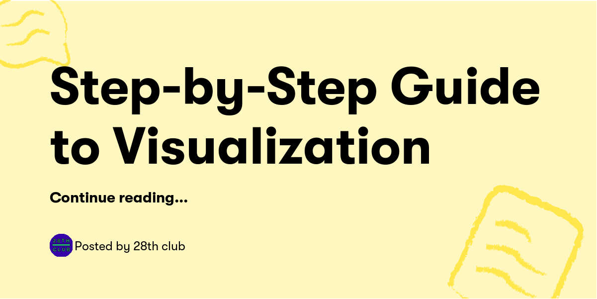Step By Step Guide To Visualization 28th Club Buymeacoffee
