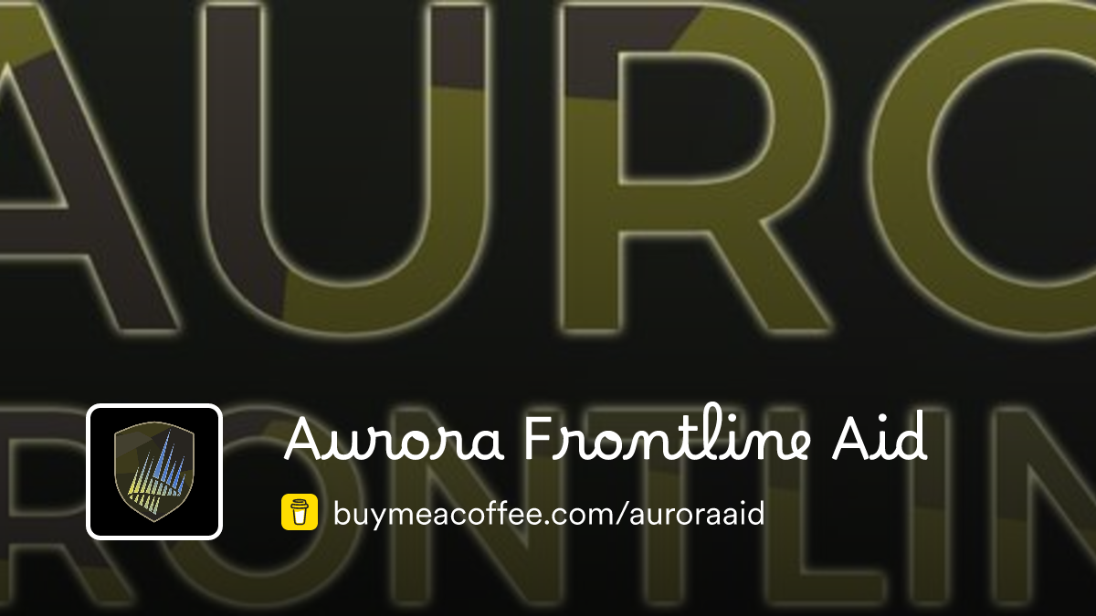Aurora Frontline Aid is Working at the frontlines in Ukraine since May ...