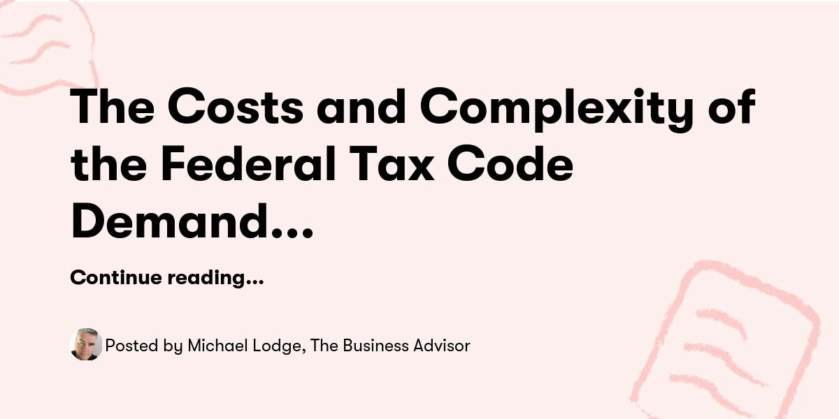 The Costs and Complexity of the Federal Tax Code Demand Reform ...