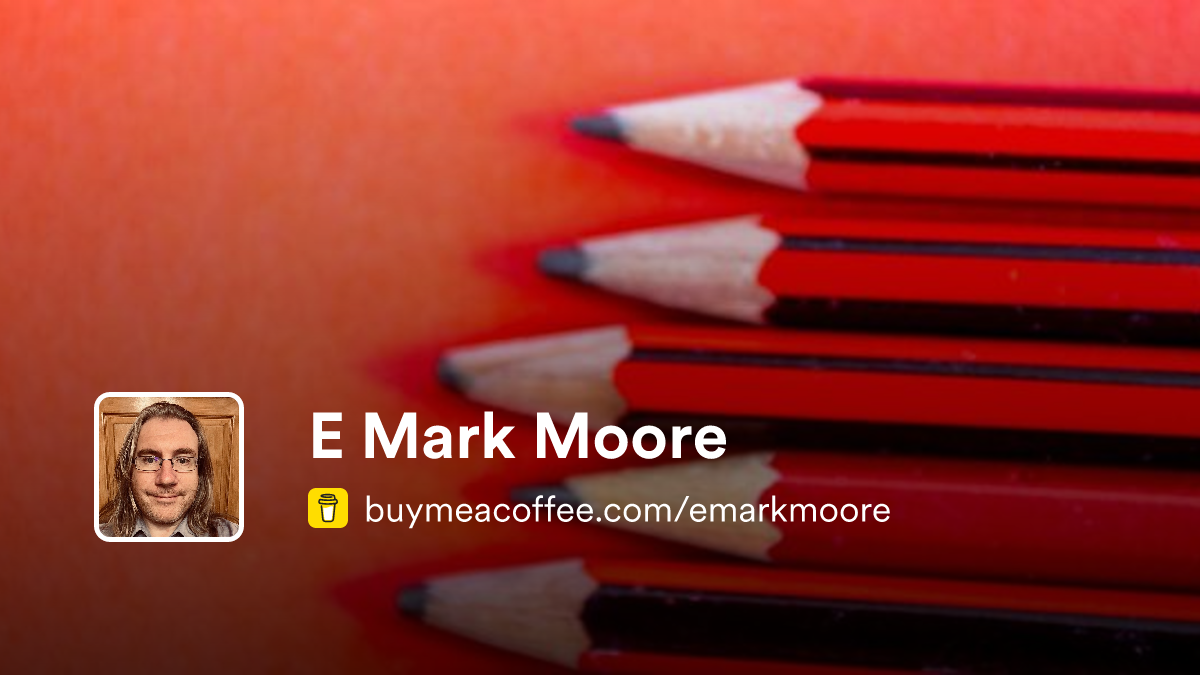 E Mark Moore is Stepdad and Ghostwriter - Buymeacoffee