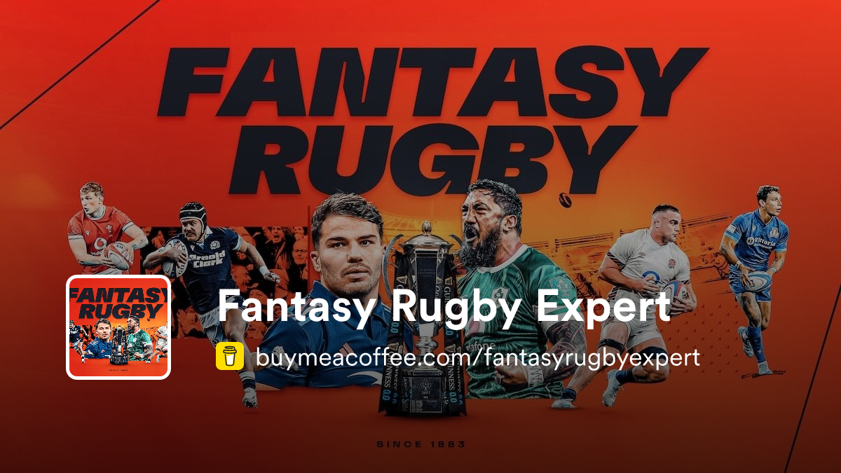 Experts Team Rugby Fantasy Rugby Expert is Six Nations fantasy analysis on ownership traps ...