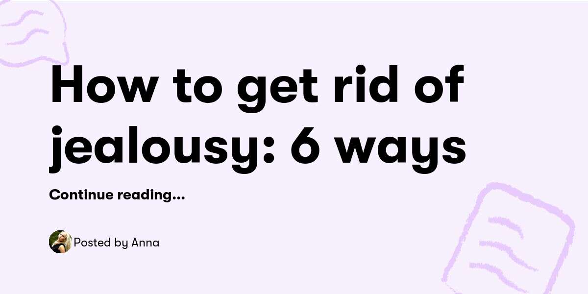 How to get rid of jealousy 6 ways — Anna Buymeacoffee