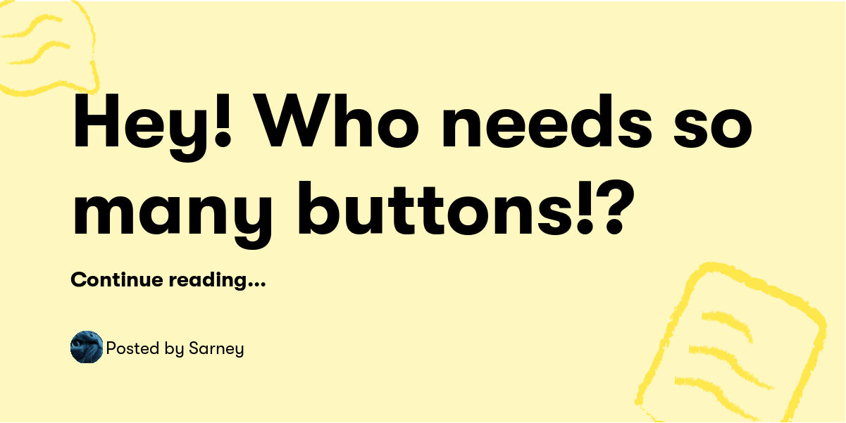 Hey! Who needs so many buttons!? — Sarney - Buymeacoffee