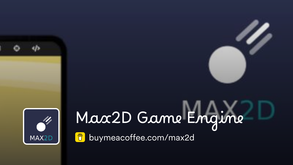 Max2D Game Engine is Free mobile game engine for android - Buymeacoffee