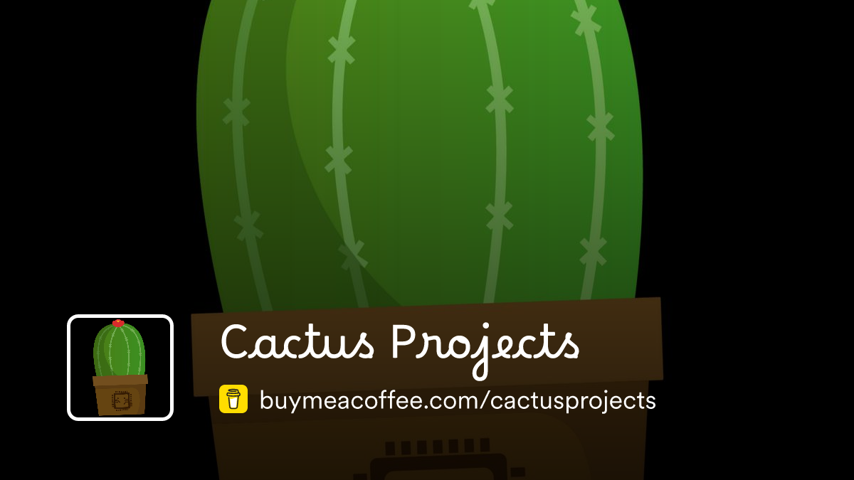 Membership | Cactus Projects - Buymeacoffee