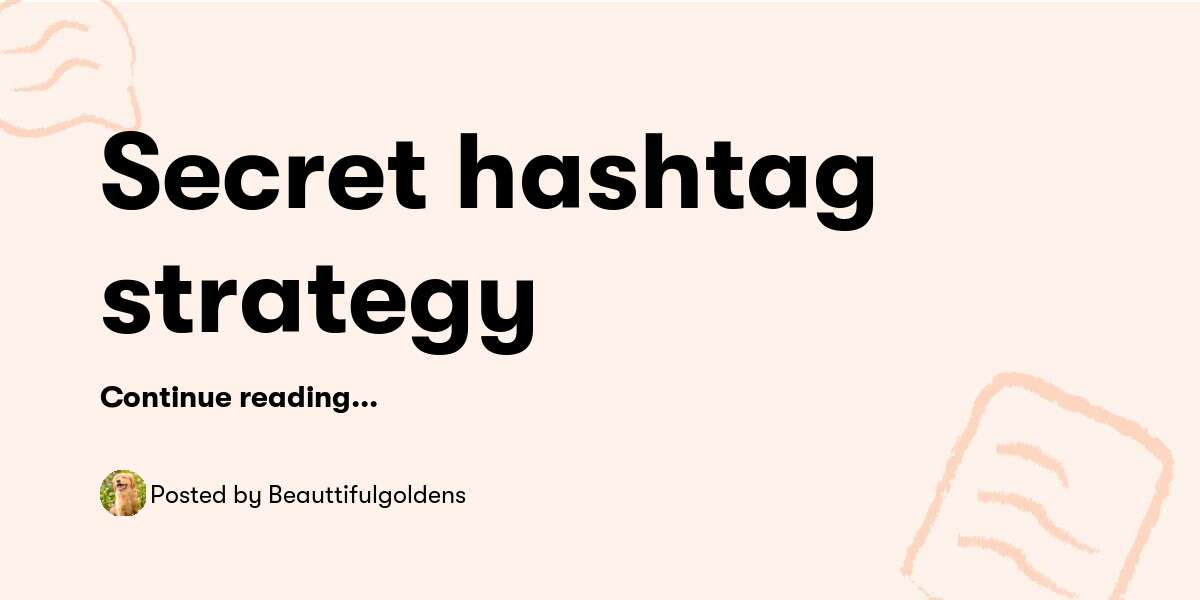 Secret hashtag strategy — Beauttifulgoldens - Buymeacoffee
