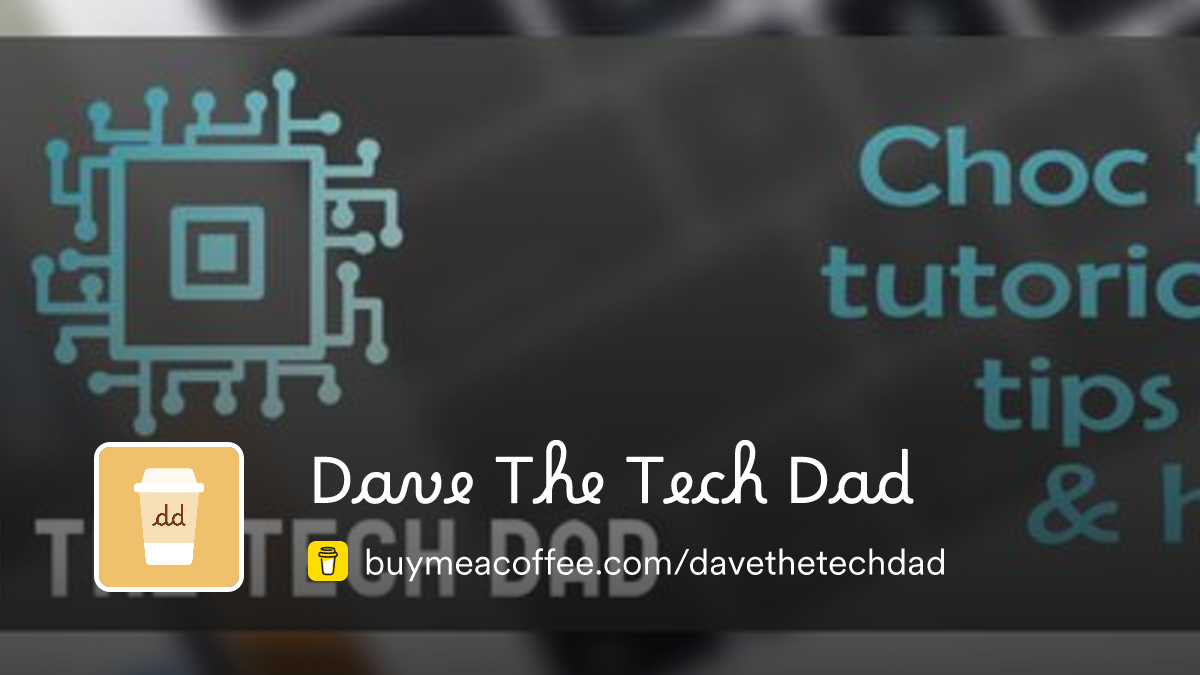 Dave The Tech Dad is creating YouTube videos, blogs and recommendations ...