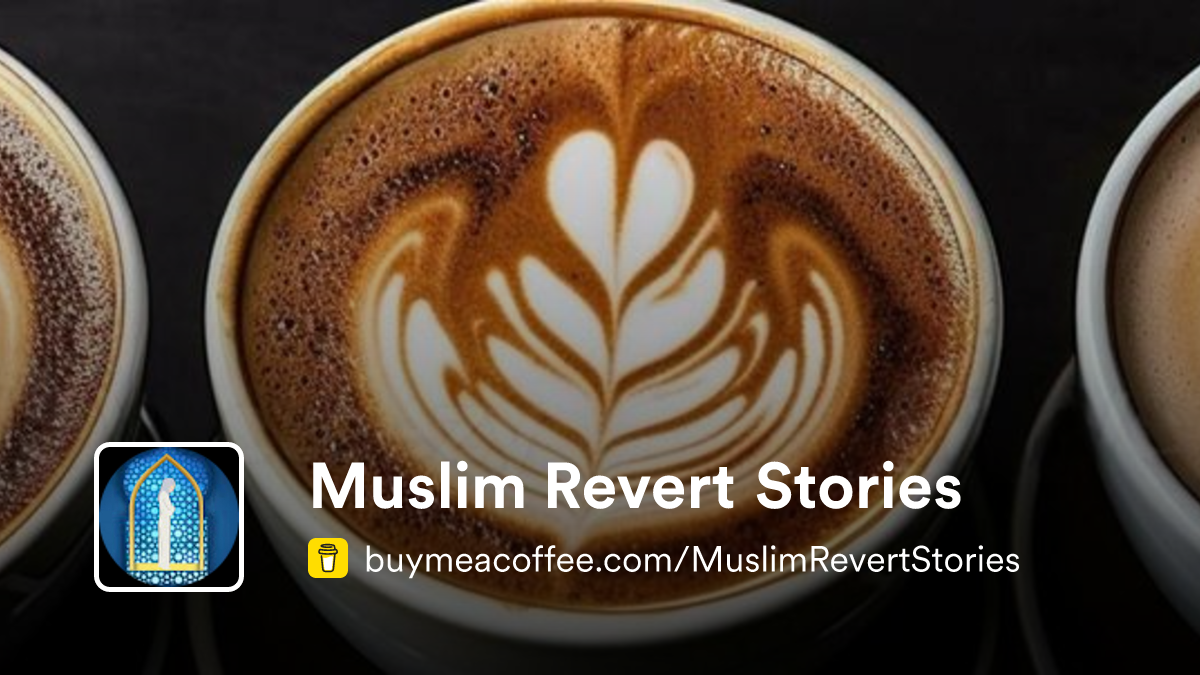 Muslim Revert Stories - Buymeacoffee