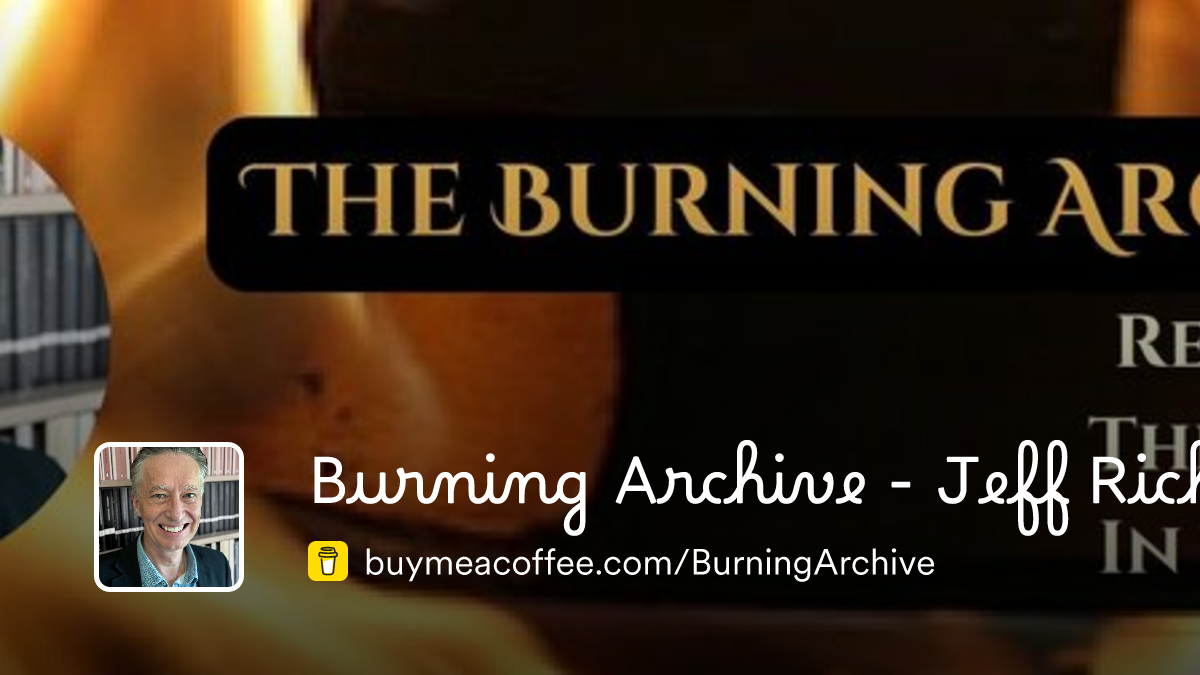 Burning Archive - Jeff Rich - Buymeacoffee