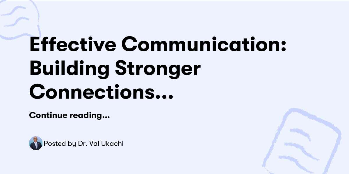 Effective Communication: Building Stronger Connections Through Better ...