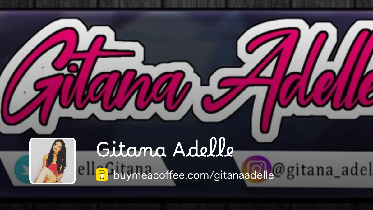 Gitana Adelle is My YouTube Chanel and a wonderful family of Gitanos - Buymeacoffee