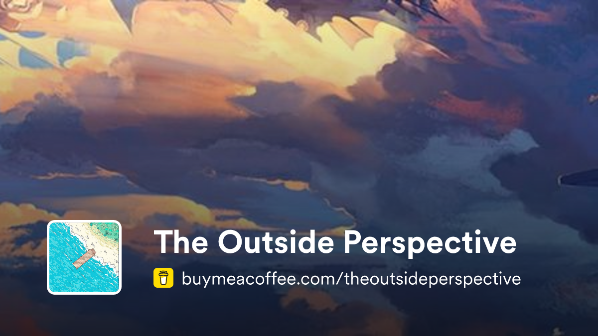 Posts | The Outside Perspective - Buymeacoffee