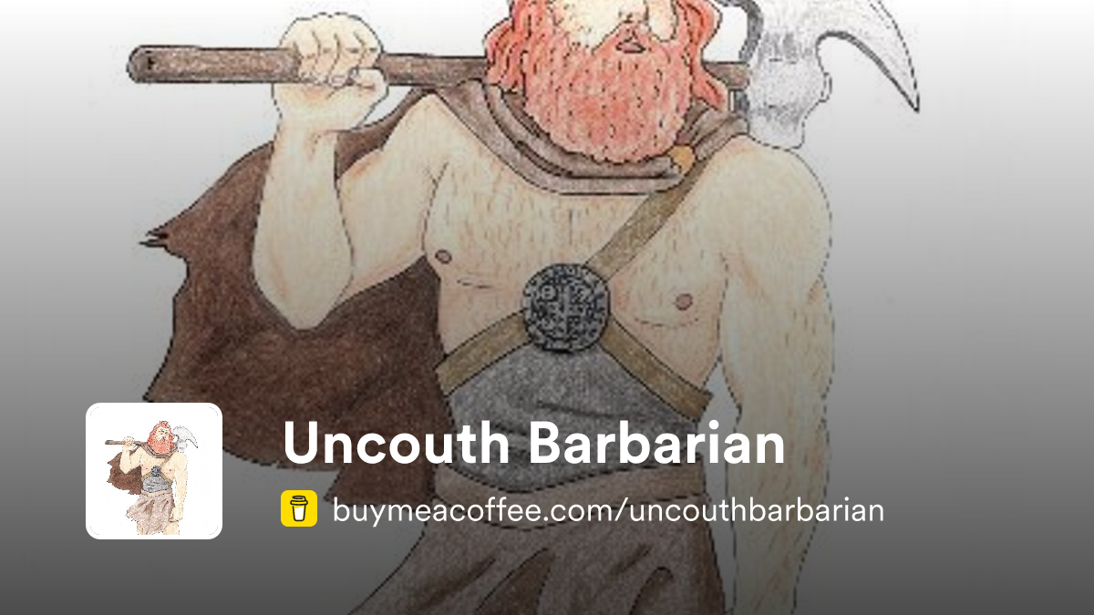 Uncouth Barbarian - Buymeacoffee
