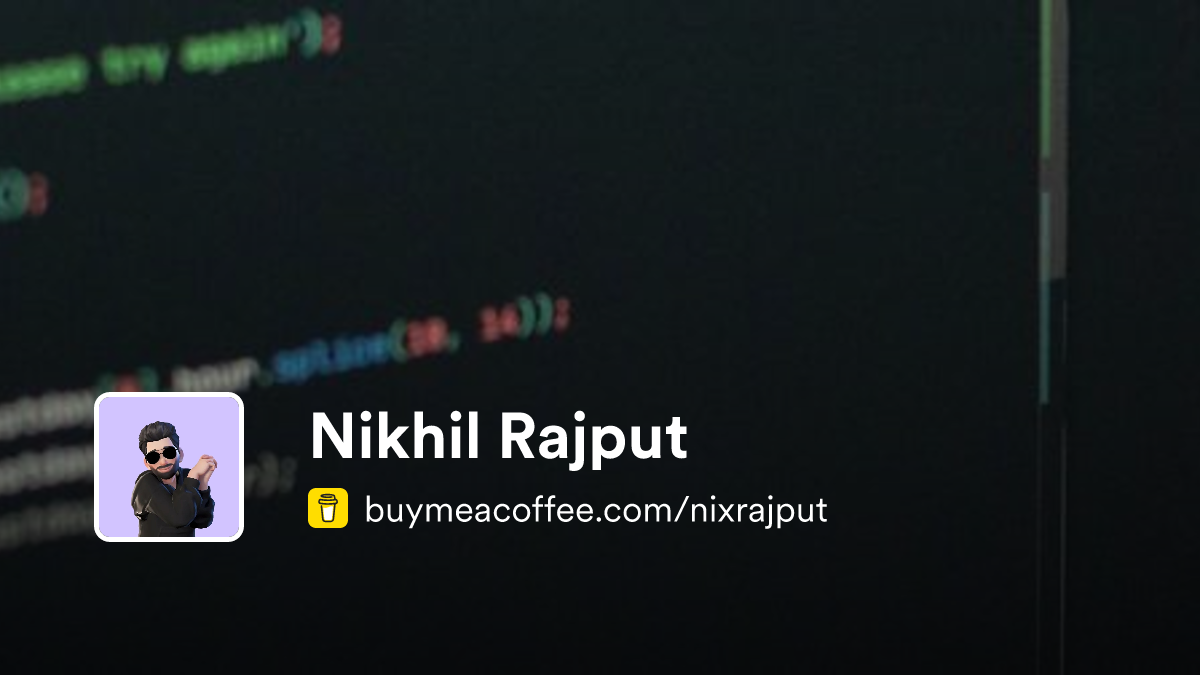Nikhil Rajput is Letโs build something amazing together! ๐ - Buymeacoffee