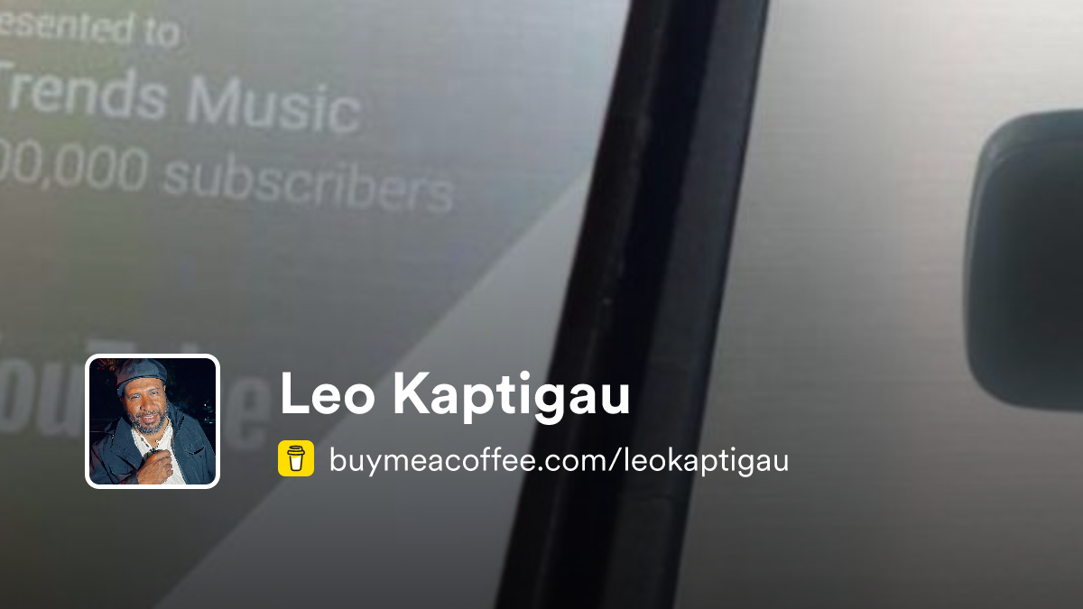 Leo Kaptigau is Join me on my YouTube Journey - Buymeacoffee