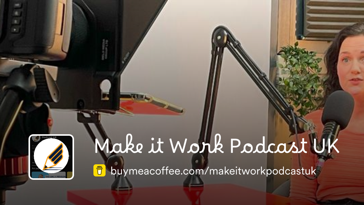 Make it Work Podcast UK - Buymeacoffee