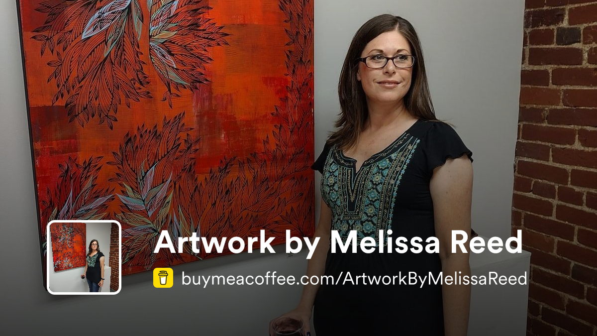 Melissa Joe Reed Artwork by Melissa Reed - Buymeacoffee