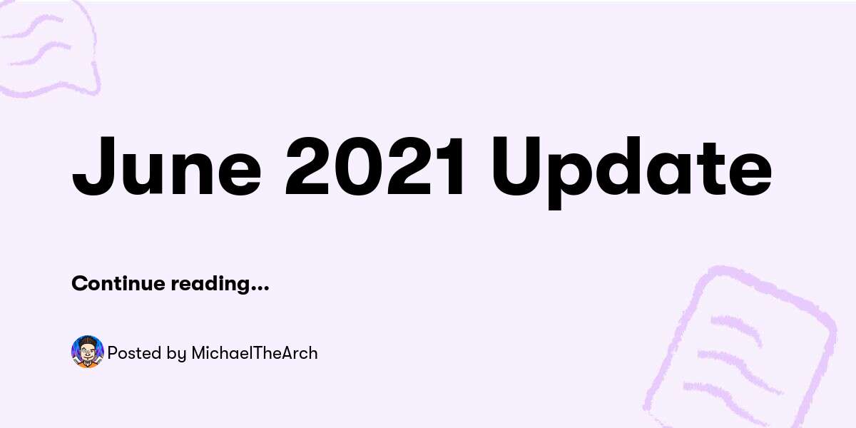 June 2021 Update — MichaelTheArch - Buymeacoffee