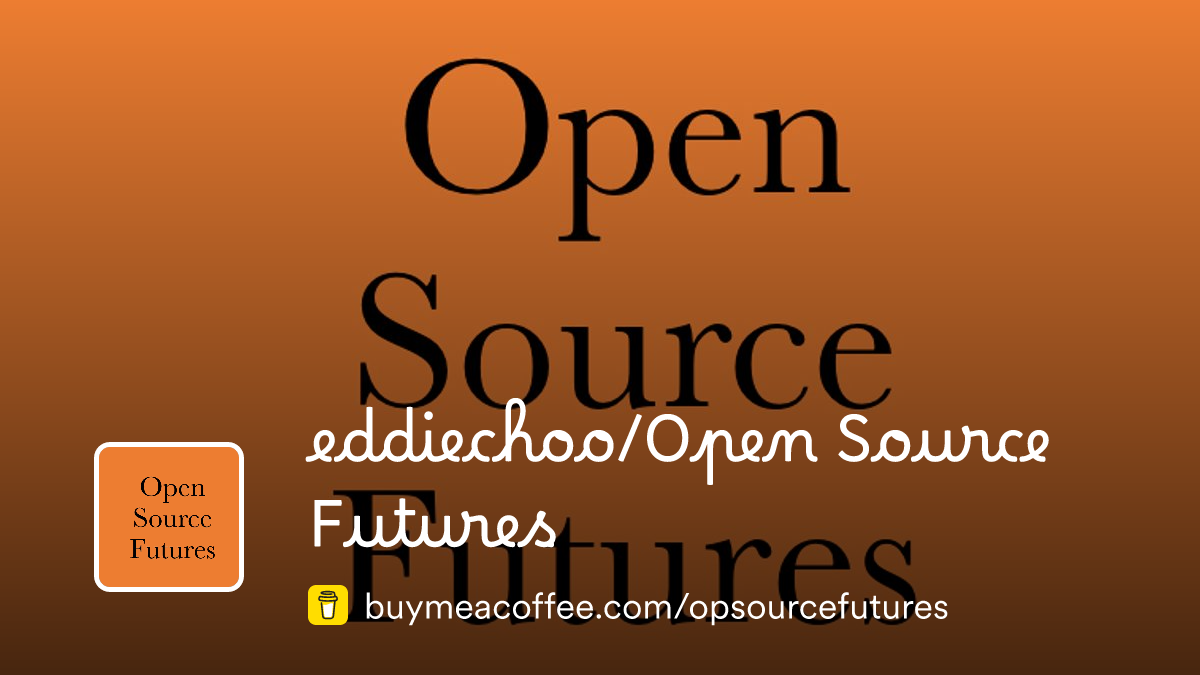 Membership | eddiechoo/Open Source Futures - Buymeacoffee