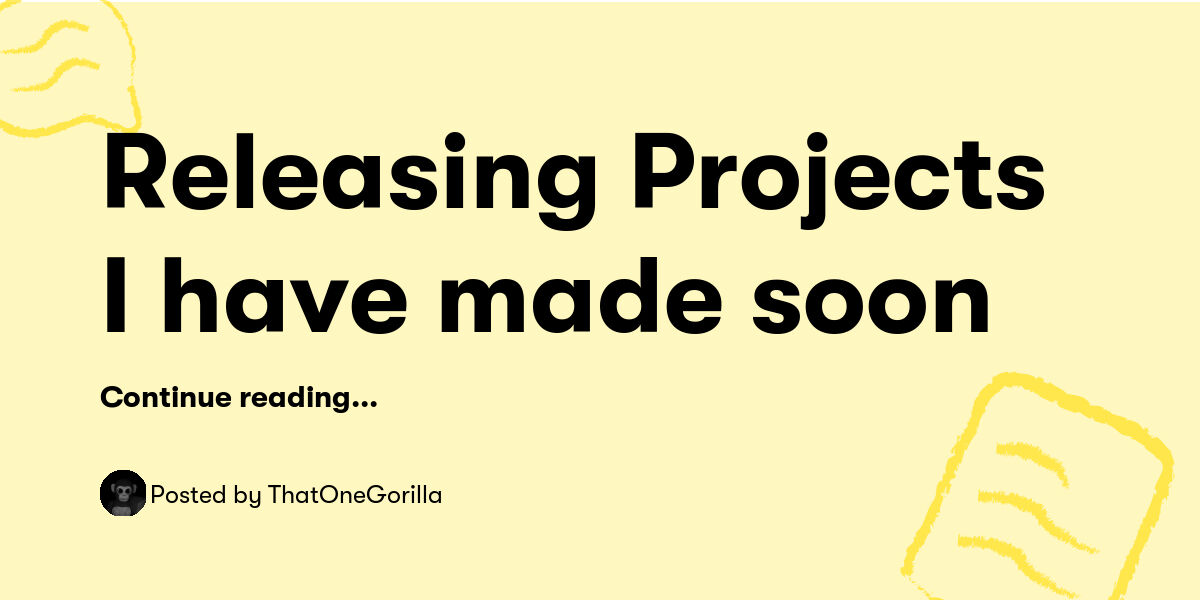 Making Projects Soon Releasing Projects I have made soon — ThatOneGorilla - Buymeacoffee