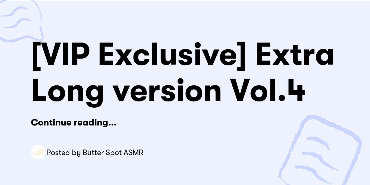 [VIP Exclusive] Extra Long version Vol.4 — Butter Spot ASMR - Buymeacoffee