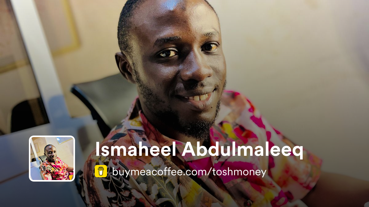 Ismaheel Abdulmaleeq - Buymeacoffee