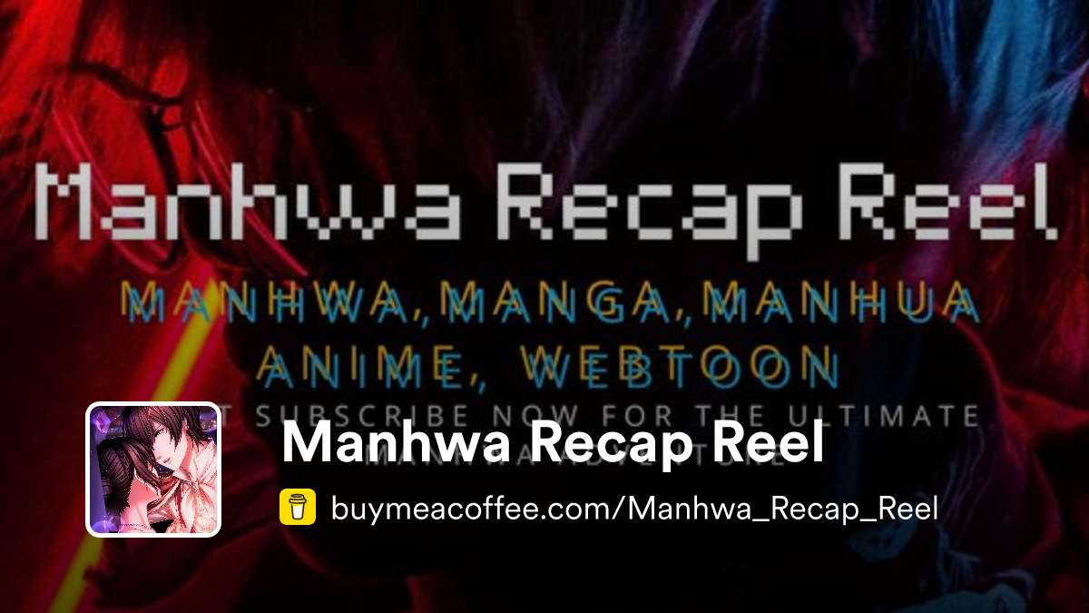 Manhwa Recap Reel - Buymeacoffee