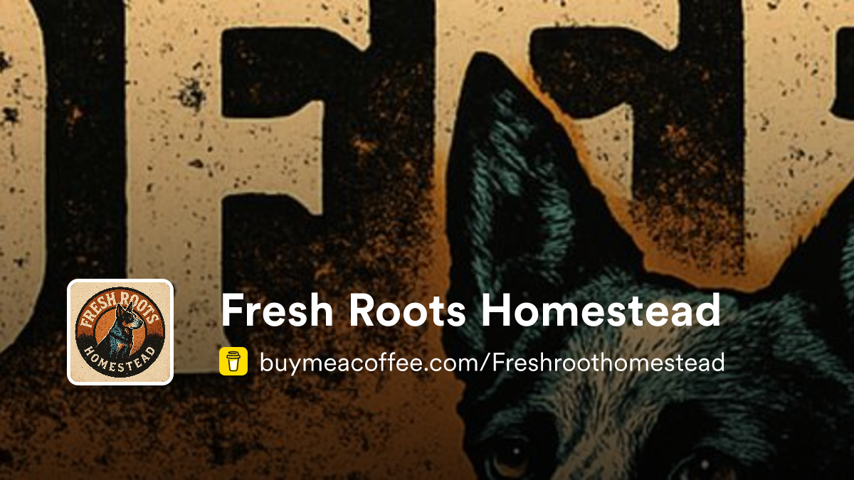 Roberts Fresh Roots Fresh Roots Homestead - Buymeacoffee