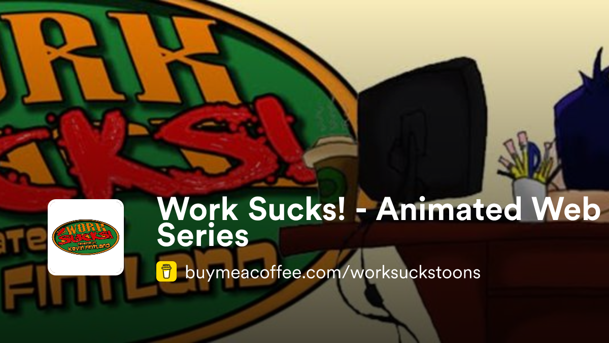 Work Sucks! - Animated Web Series - Buymeacoffee