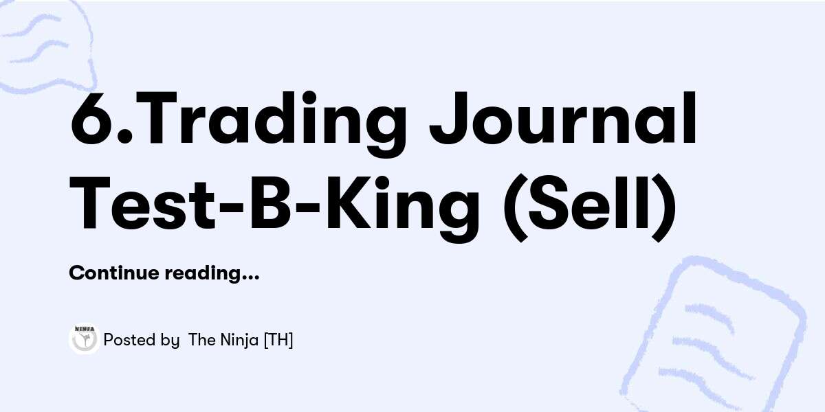 6.Trading Journal Test-B-King (Sell) — 🥷 The Ninja [TH] - Buymeacoffee