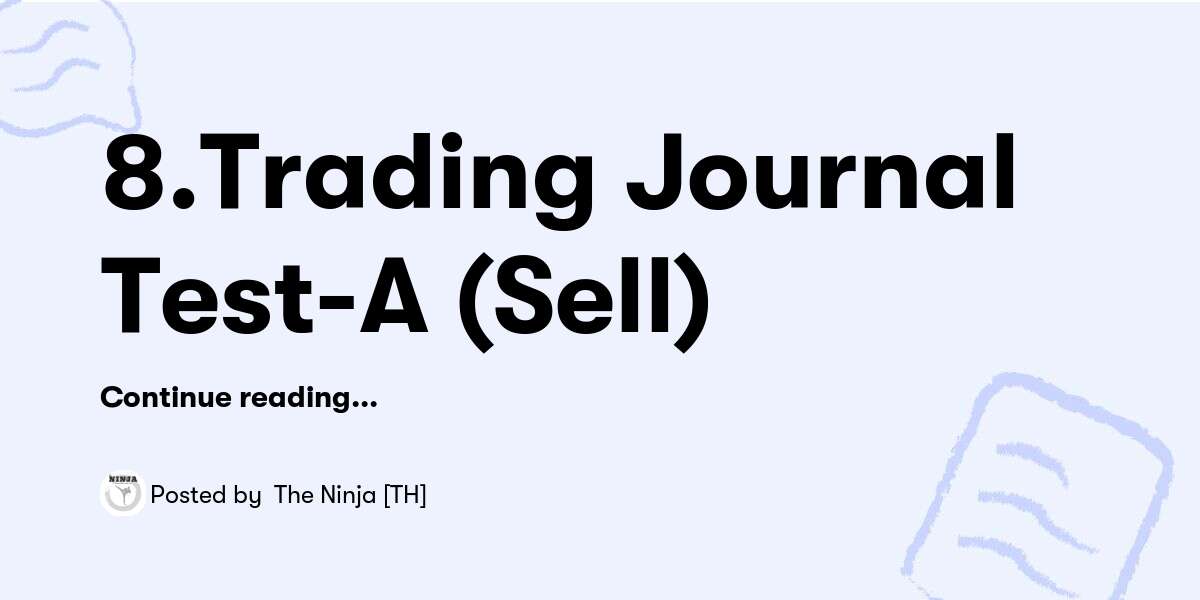 8.Trading Journal Test-A (Sell) — 🥷 The Ninja [TH] - Buymeacoffee