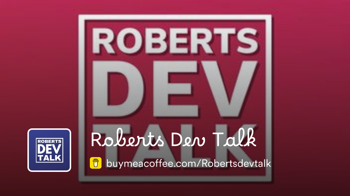 Roberts Dev Roberts Dev Talk is making coding tutorials, courses and discussions ...