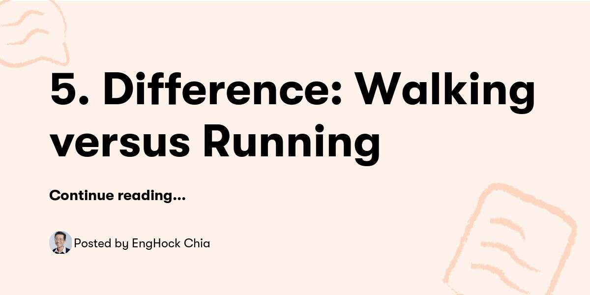 Running Difference 5. Difference: Walking versus Running — EngHock Chia - Buymeacoffee