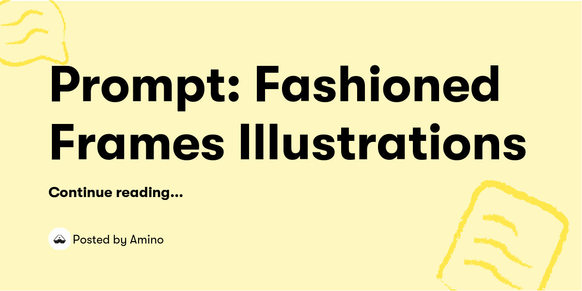 Prompt: Fashioned Frames Illustrations — Amino - Buymeacoffee