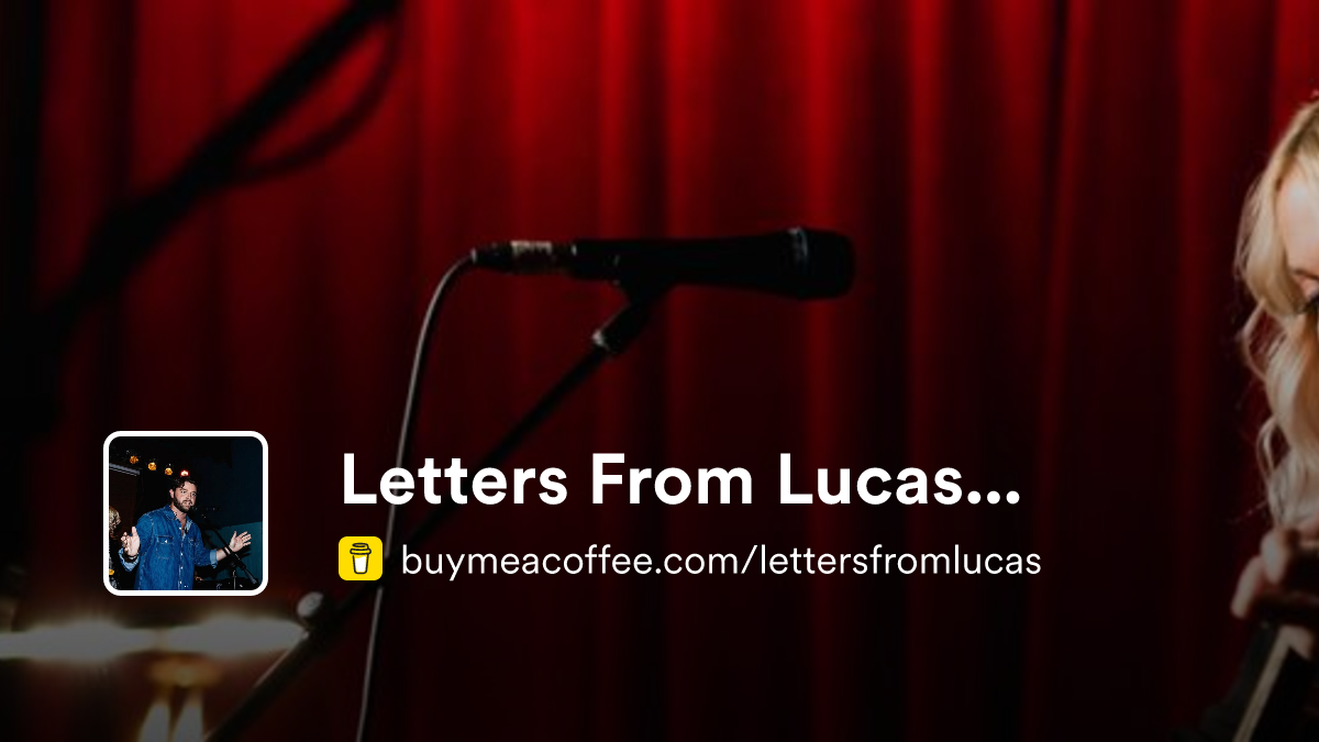 Letters From Lucas... - Buymeacoffee