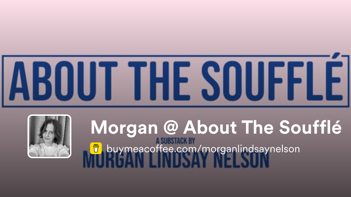 Morgan @ About The Soufflé is A Substack to let your creativity rise ...