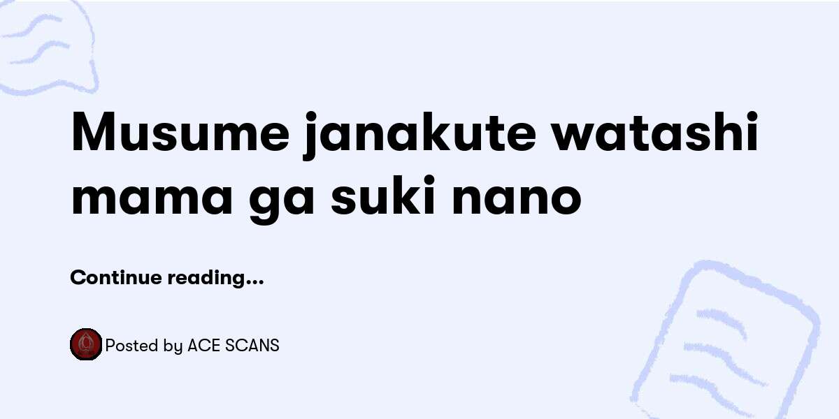 Musume janakute watashi mama ga suki nano — ACE SCANS - Buymeacoffee