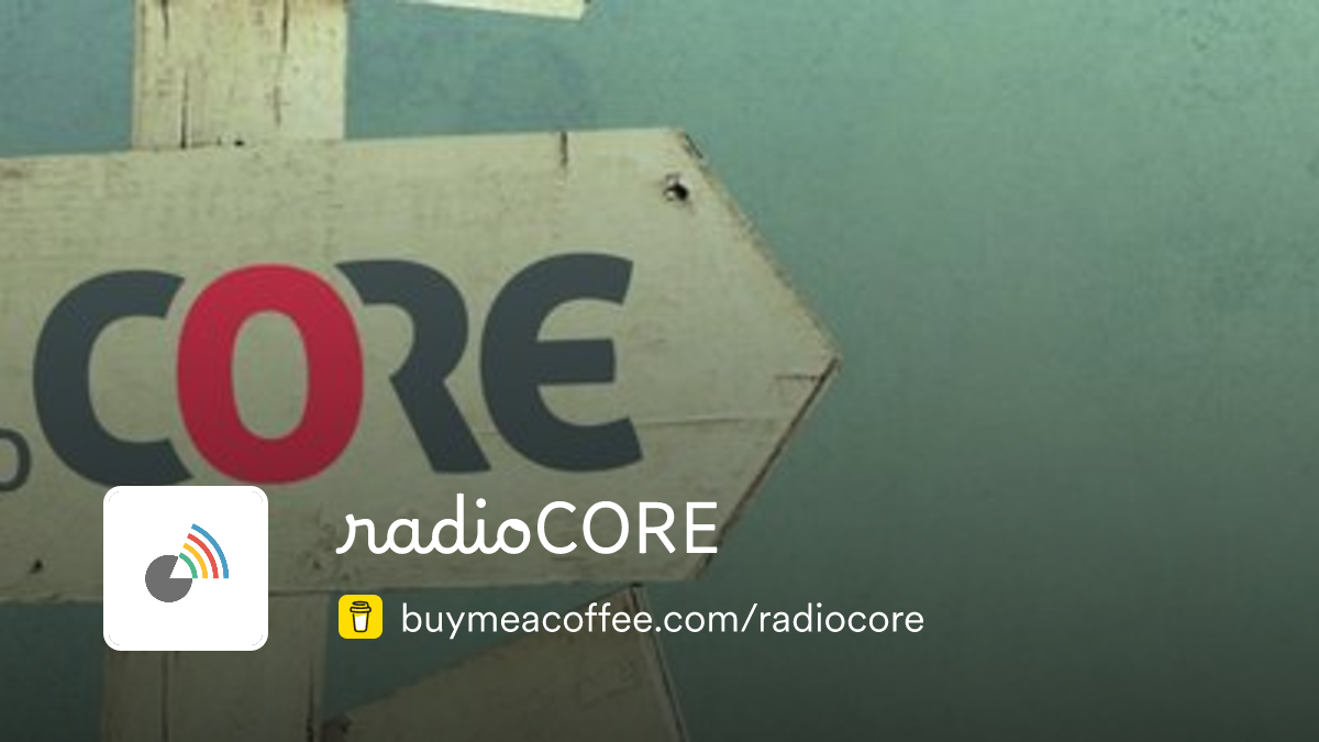 radioCORE is sharing experiences - Buymeacoffee