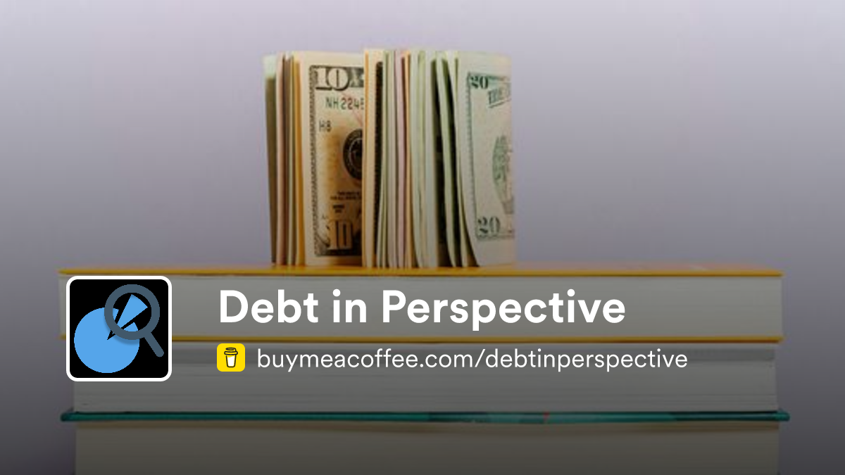 Debt in Perspective - Buymeacoffee