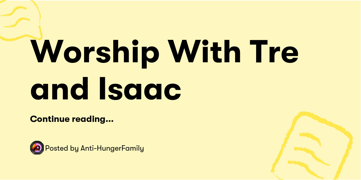 Worship With Tre and Isaac — Anti-HungerFamily - Buymeacoffee
