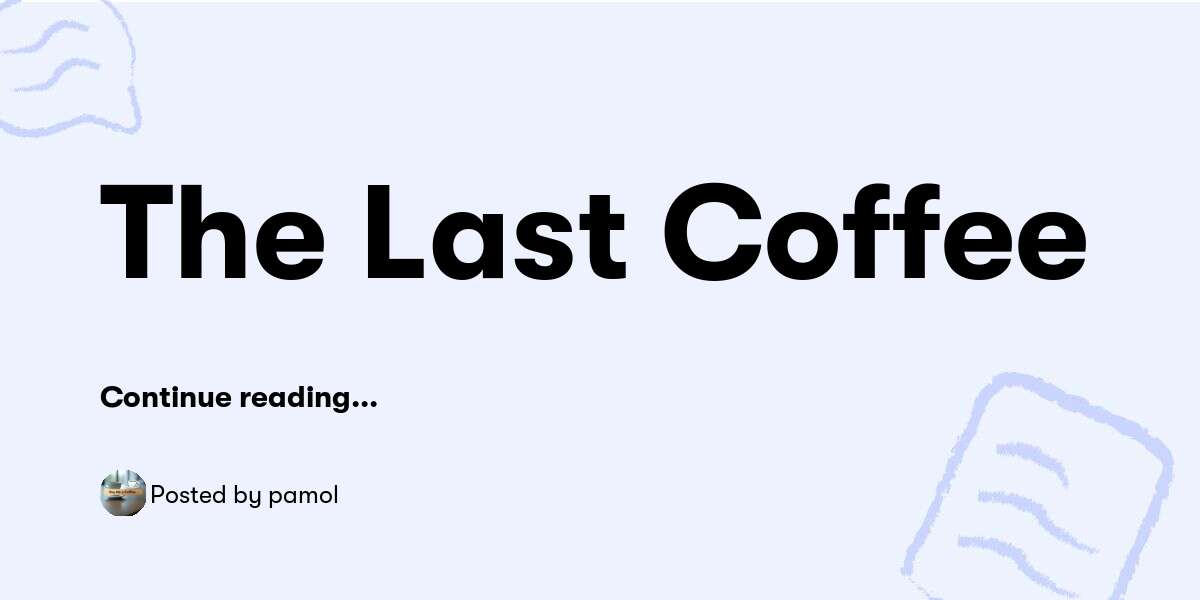 The Last Coffee Pamol Buymeacoffee
