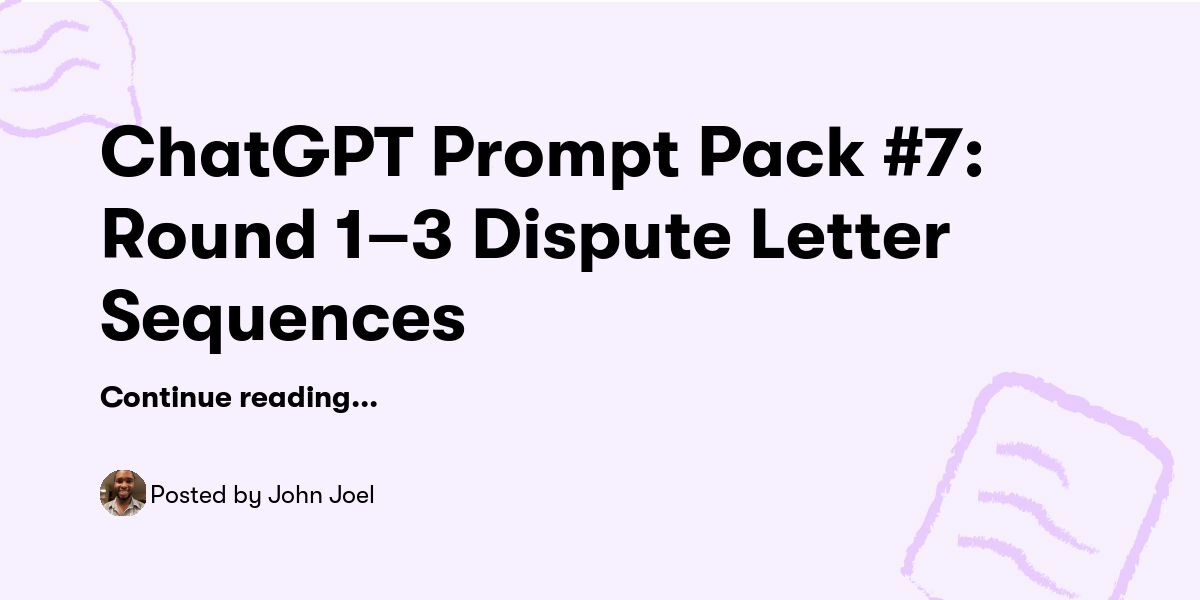 ChatGPT Prompt Pack #7: Round 1–3 Dispute Letter Sequences — John Joel ...