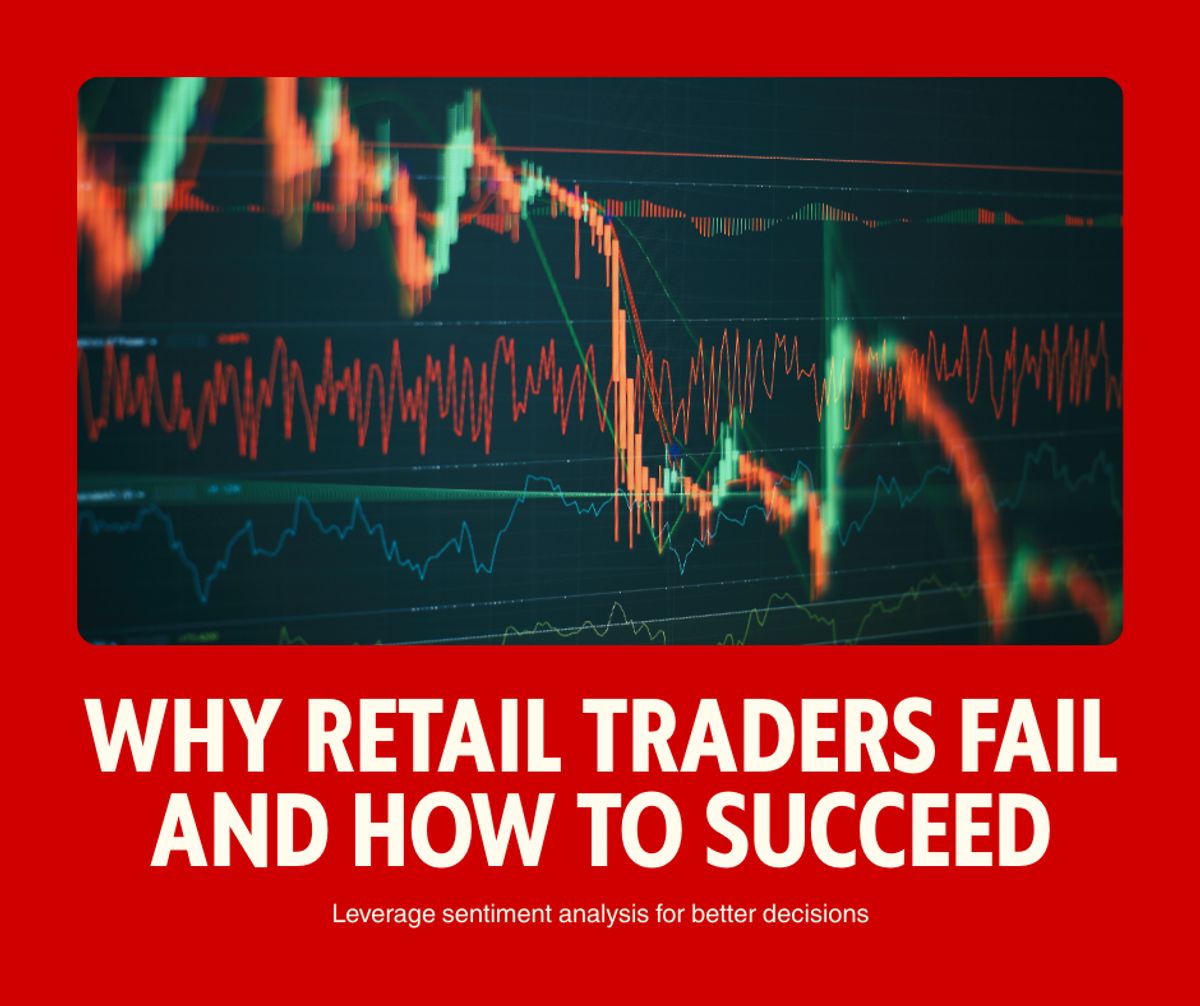 Why Retail Traders Fail (And How Sentiment Analysis Can Change That ...