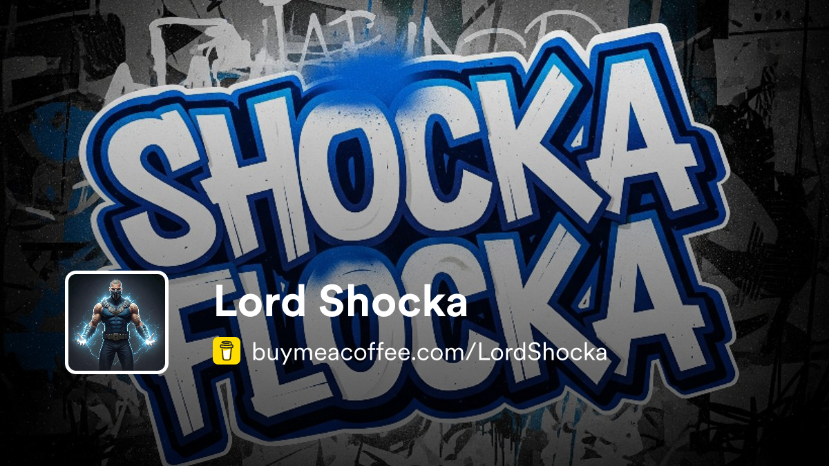 Lord Shocka is YouTube content and streaming - Buymeacoffee