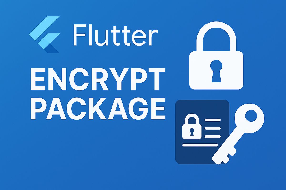 How to Use the encrypt Package in Flutter for Secure In-App Data ...
